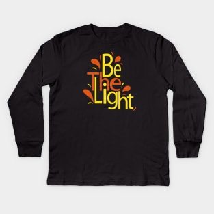 Be The Light Kids Long Sleeve T-Shirt
